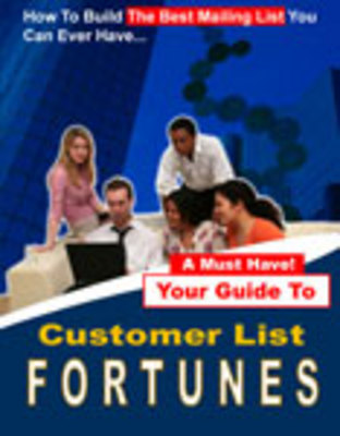Product picture Customer List Fortunes - A Must Have Guide to Making Money